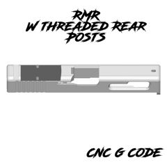 RMR Threaded Rear Posts Optic Cut CNC G-Code